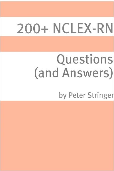 200+ NCLEX-RN Questions (and Answers)