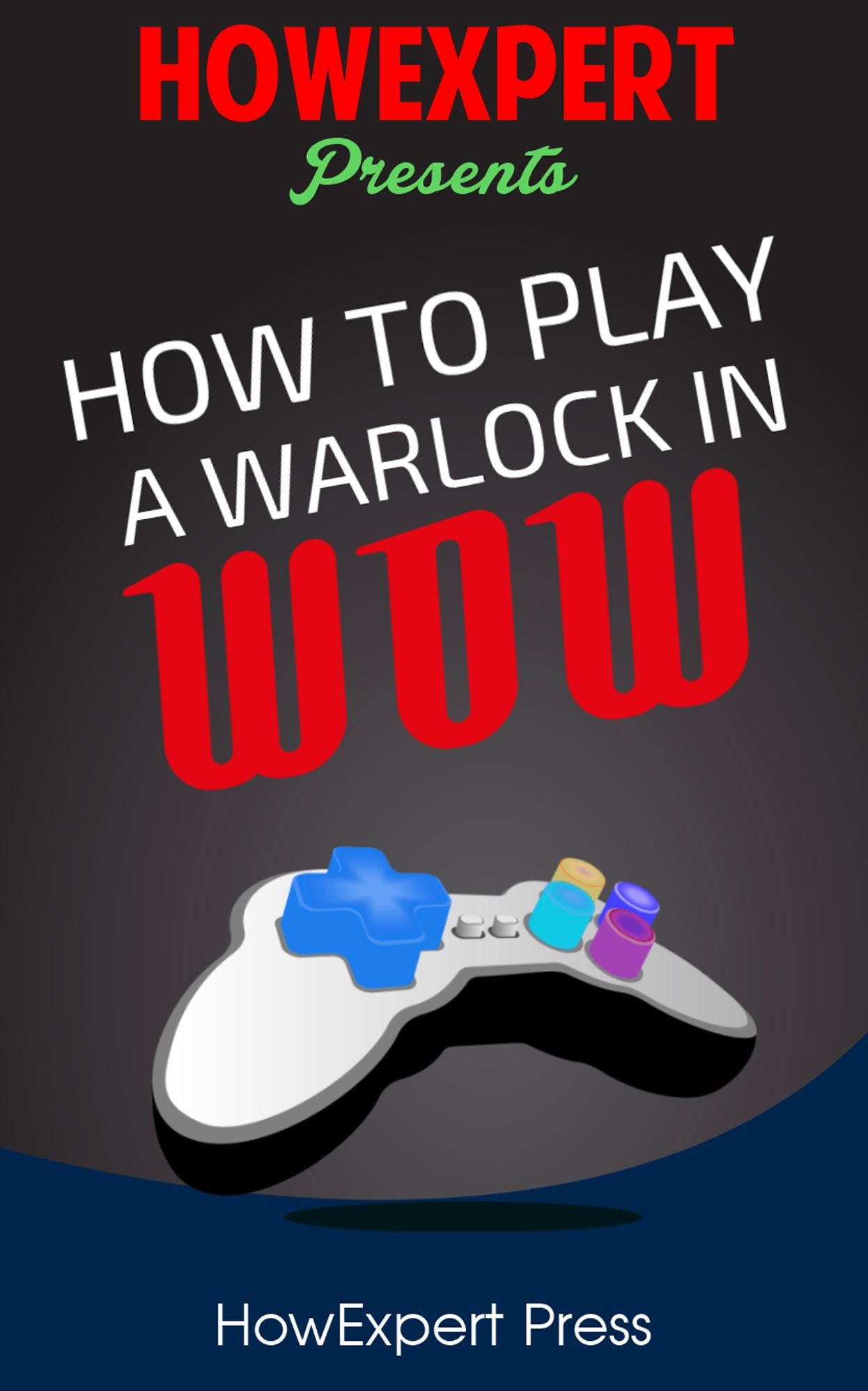 How To Play a Warlock In WoW - Your Step-By-Step Guide To Playing Warlocks In WoW