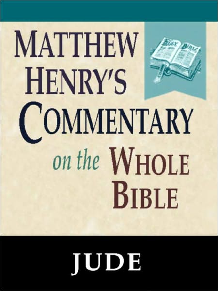 Matthew Henry's Commentary on the Whole Bible-Book of Jude