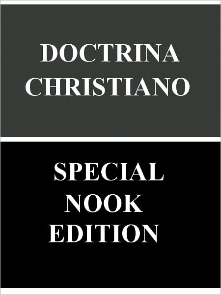 Doctrina Cristiano- Special NOOK Edition!