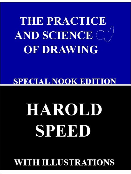 The Practice and Science of Drawing- Special NOOK Edition with Illustrations!
