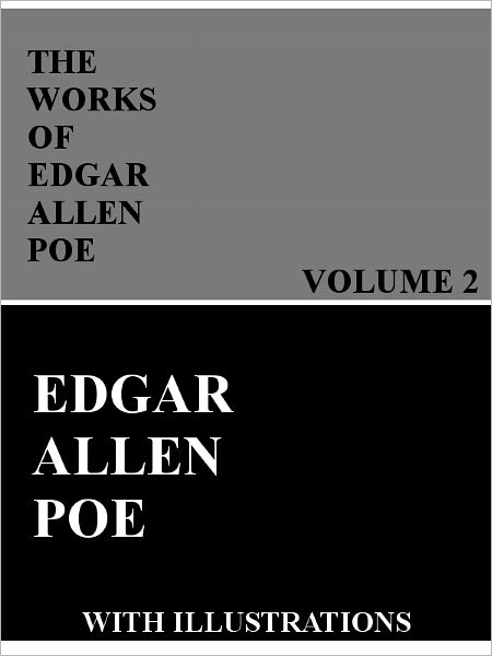 The Works of Edgar Allan Poe- Volume 2 Special NOOK Edition
