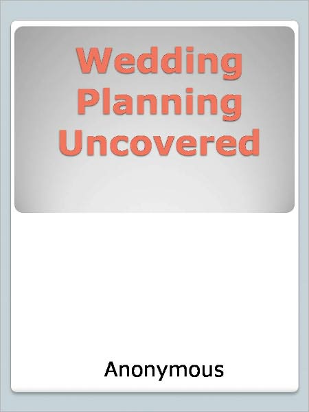 Wedding Planning Uncovered