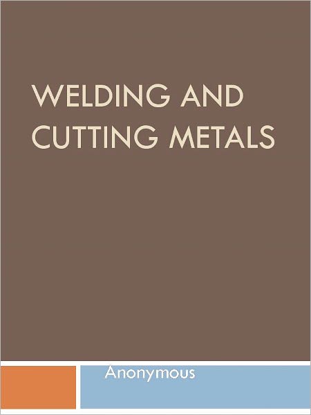 Welding and Cutting Metals