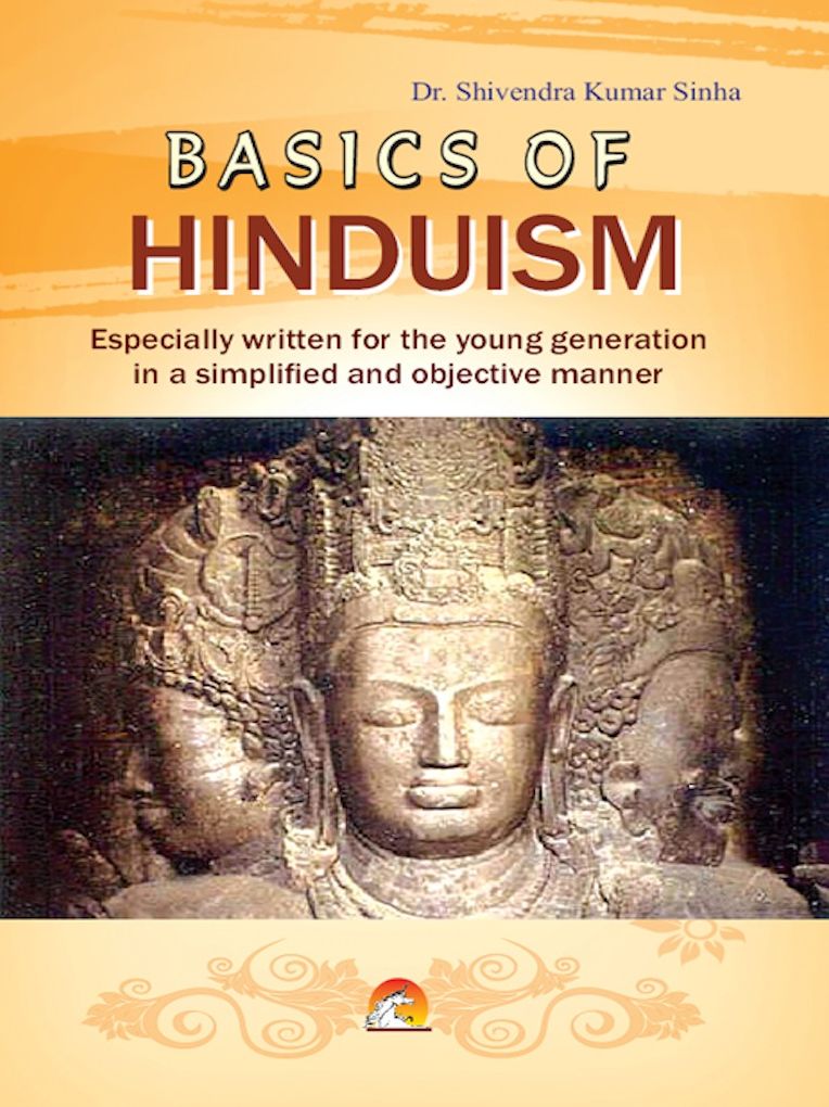 Basics Of Hinduism - Simplified And Objective Manner