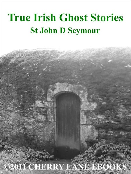 True Irish Ghost Stories