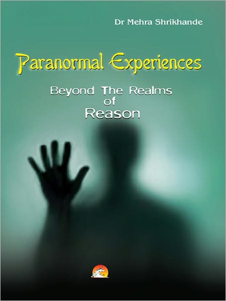 Paranormal Experiences - Beyond The Realms Of Reason
