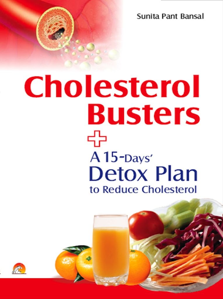 Cholesterol Busters - A 15 Days Detox Plan To Reduce