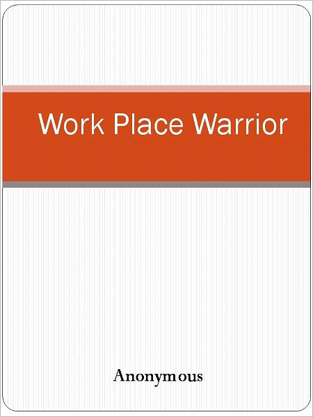 Work Place Warrior