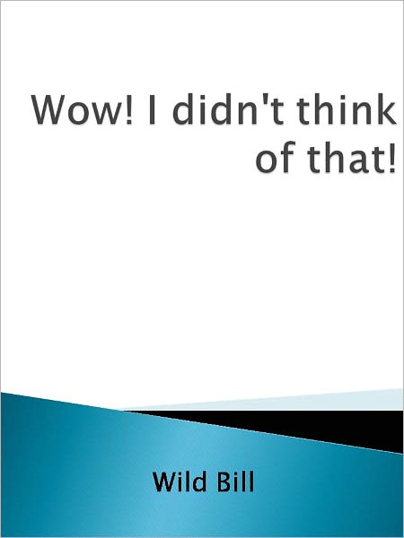 Wow! I didn't think of that!