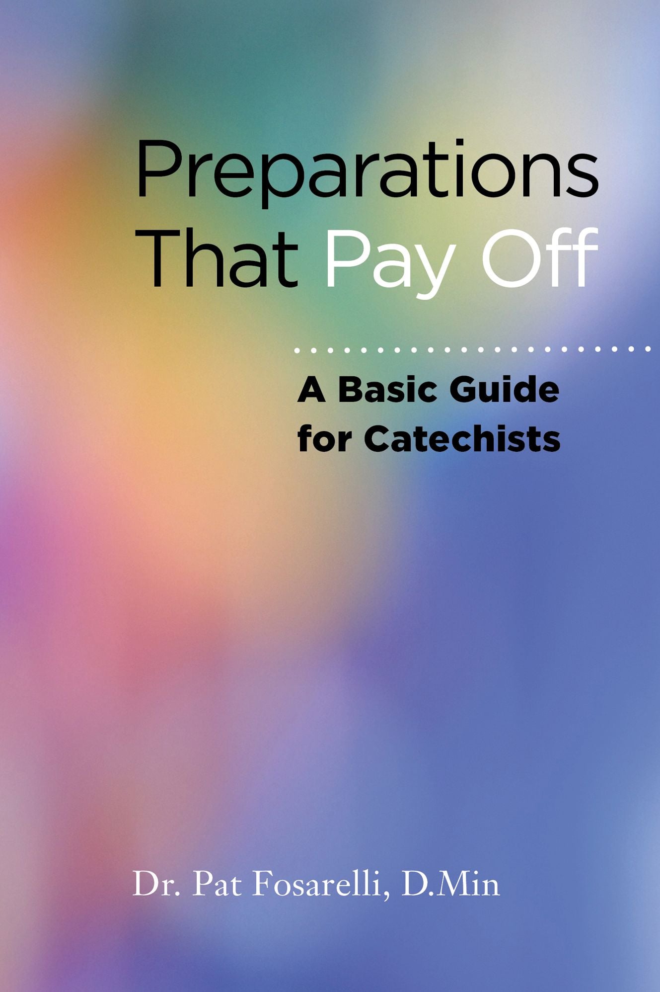 Preparations That Pay Off - Basic Guide for Catechists