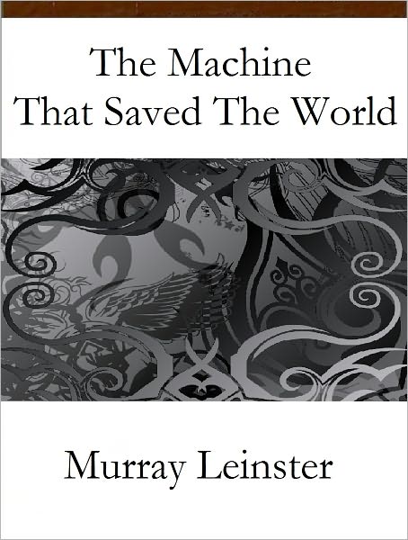 The Machine That Saved The World
