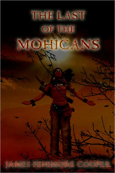 The Last of the Mohicans (A Narrative of 1757)