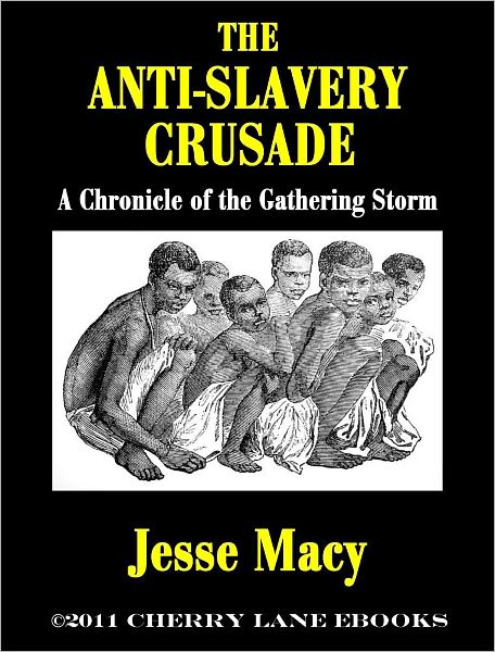 The Anti-Slavery Crusade - A Chronicle of the Gathering Storm