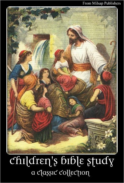 Children's Bible Study: A Classic Collection (includes New Testament, Old Testament, Bible Stories and more)