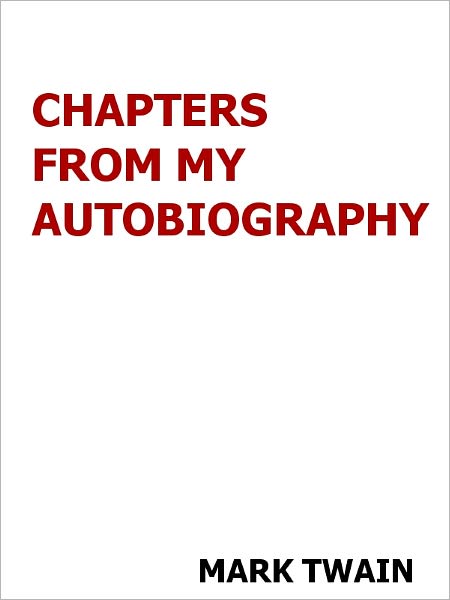 Chapters from My Autiobiography- Special NOOK Edition