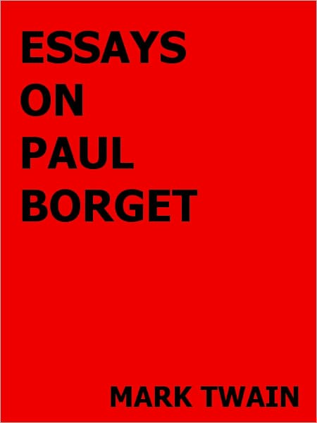 Essays on Paul Bourget- Special NOOK Edition