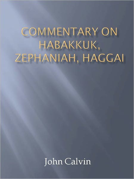 Commentary on Habakkuk, Zephaniah, Haggai