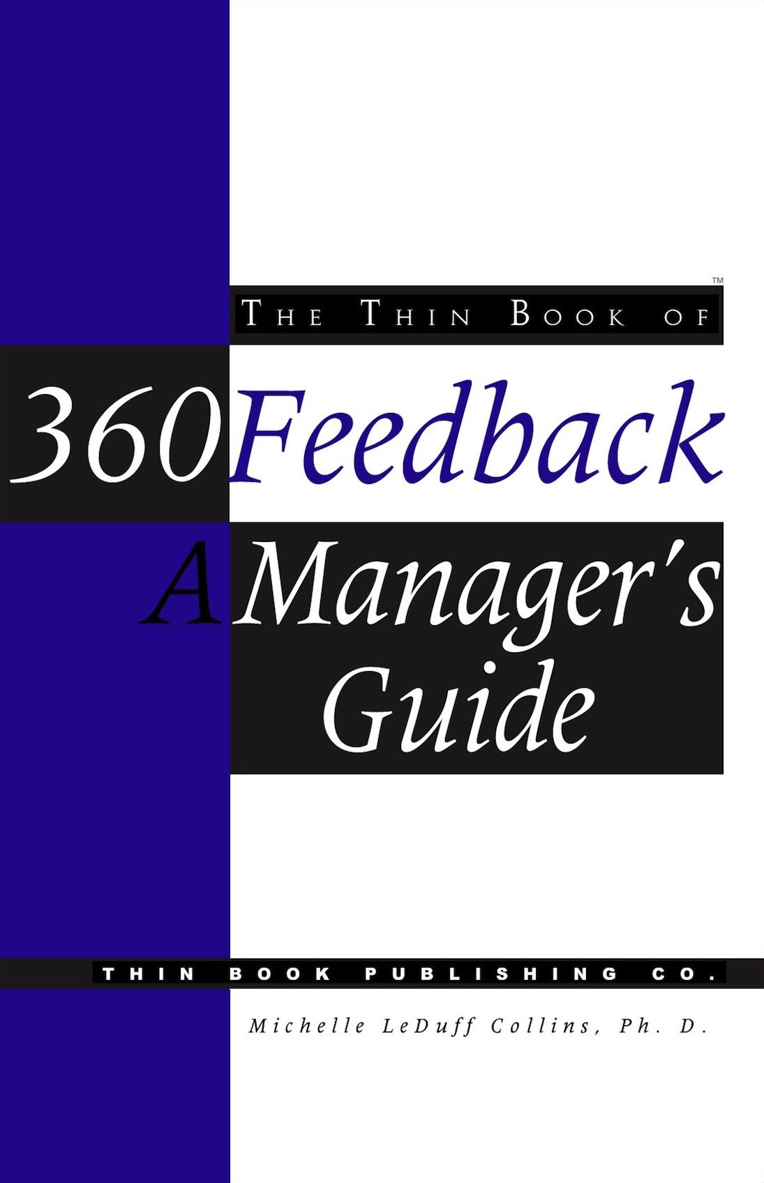 The Thin Book of 360 Feedback: A Manager's Guide