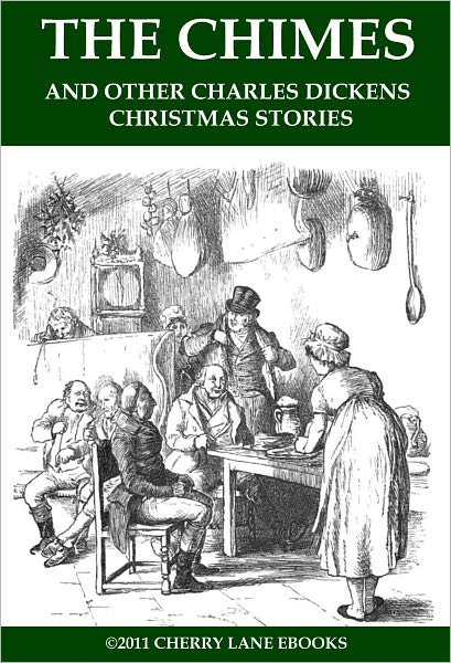 The Chimes and Other Charles Dickens Christmas Stories