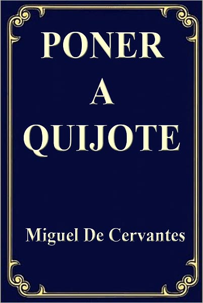 PONER A QUIJOTE (Don Quixote)