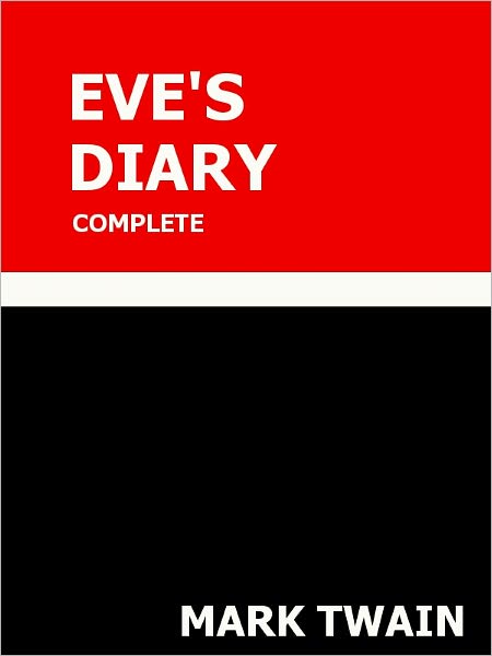 Eve's Diary Complete Special NOOK Edition with Illustrations