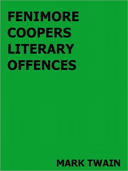 Fenimore Coopers Literary Offences- Special NOOK Edition
