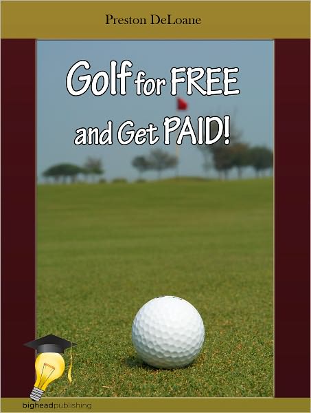 Golf for FREE and Get PAID!