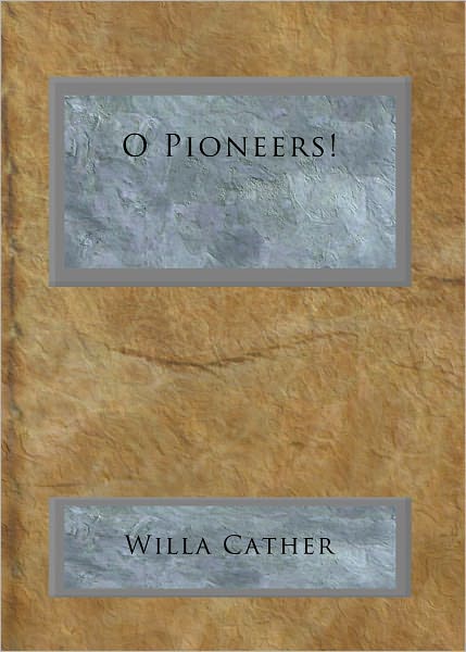 O Pioneers!