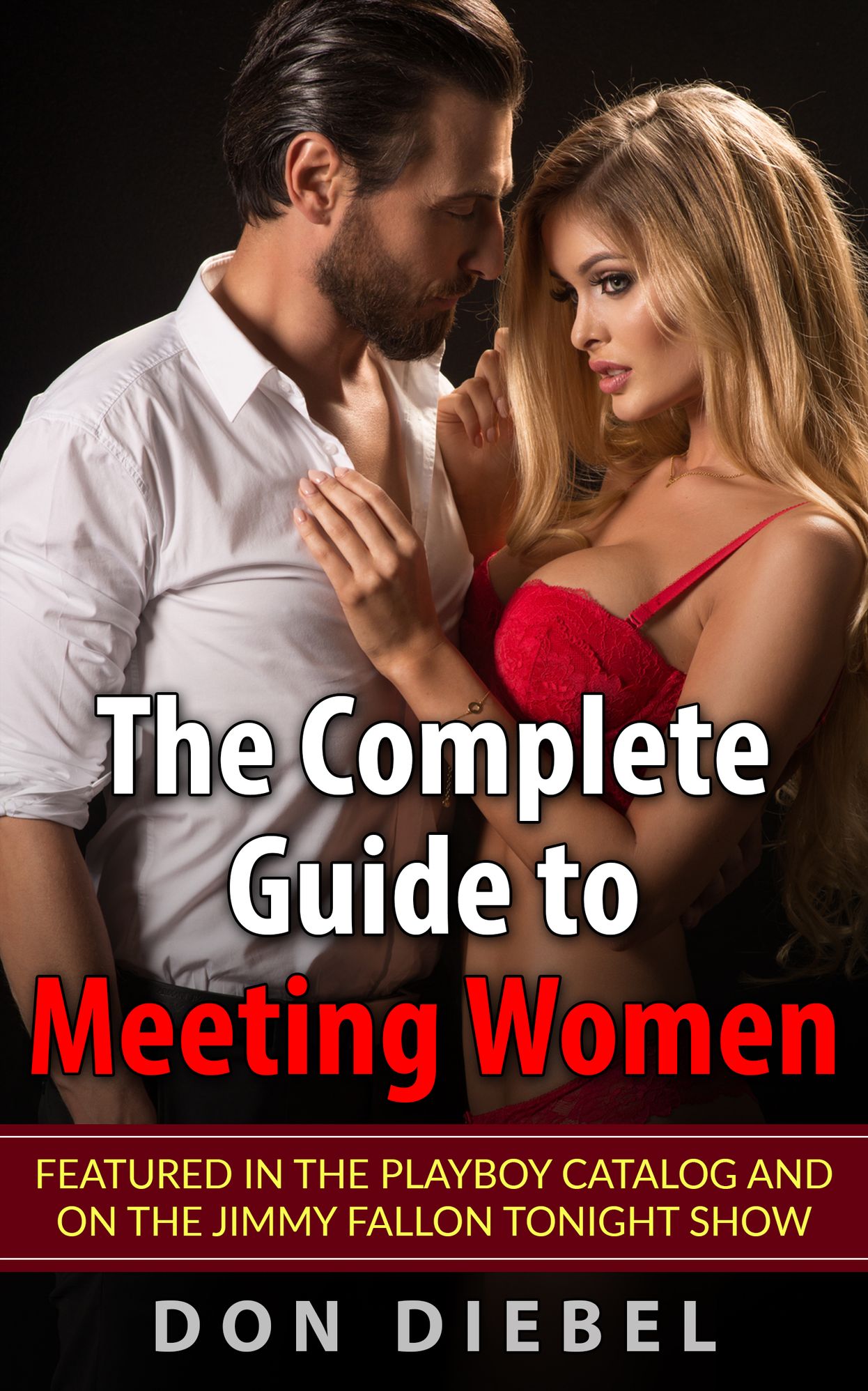 The Complete Guide to Meeting Women