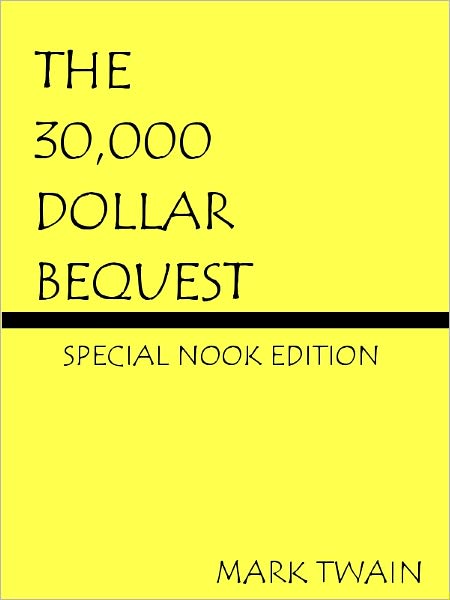 The 30,000 Dollar Bequest and Other Stories- Special NOOK Edition