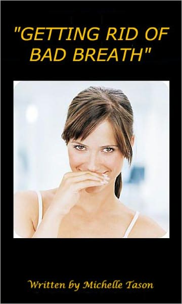 "Getting Rid Of Bad Breath"