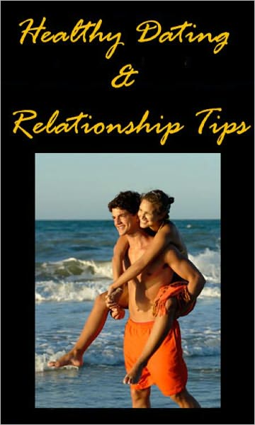 "Healthy Dating & Relationship Tips"