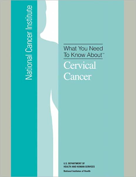 What You Need To Know About: Cervical Cancer