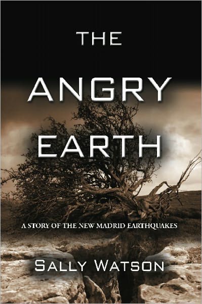 THE ANGRY EARTH: A Story of the New Madrid Earthquakes