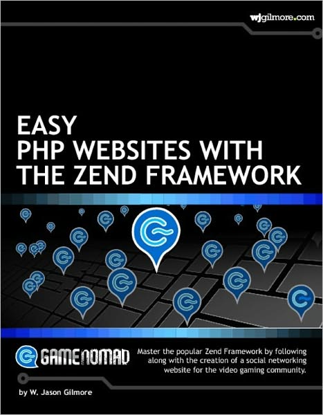 Easy PHP Websites with the Zend Framework