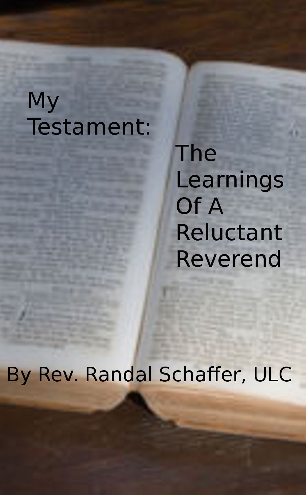 My Testament: The Learnings of a Reluctant Reverend