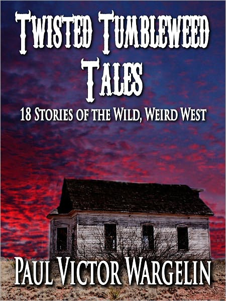 Twisted Tumbleweed Tales