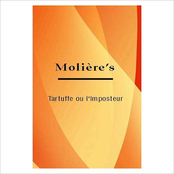 Tartuffe Ou l'Imposteur [ By: Moliere ]