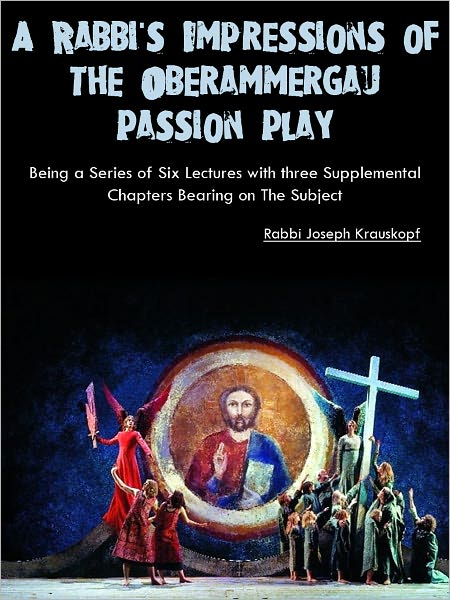 A Rabbi's Impressions Of The Oberammergau Passion Play