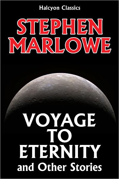 Voyage to Eternity and Other Stories by Stephen Marlowe
