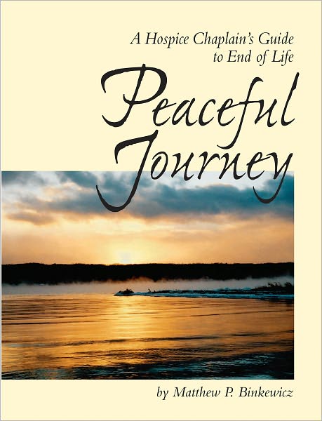 Peaceful Journey: A Hospice Chaplain’s Guide to End of Life 