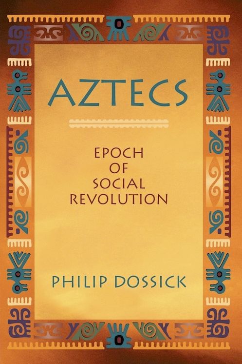 Aztecs: Epoch Of Social Revolution