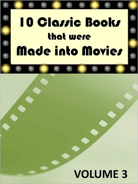 10 Classic Books That Were Made into Movies (Volume 3)