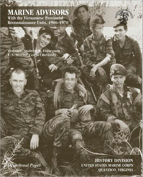 Marine Advisors With the Vietnamese Provincial Reconnaissance Units