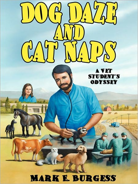 Dog Daze and Cat Naps: A Vet Student's Odyssey