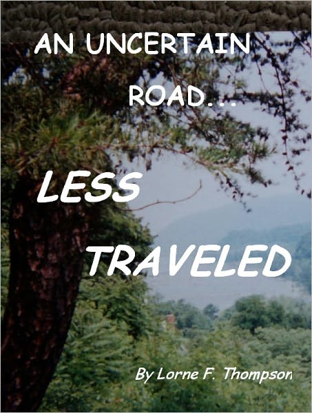 AN UNCERTAIN ROAD ... Less Traveled