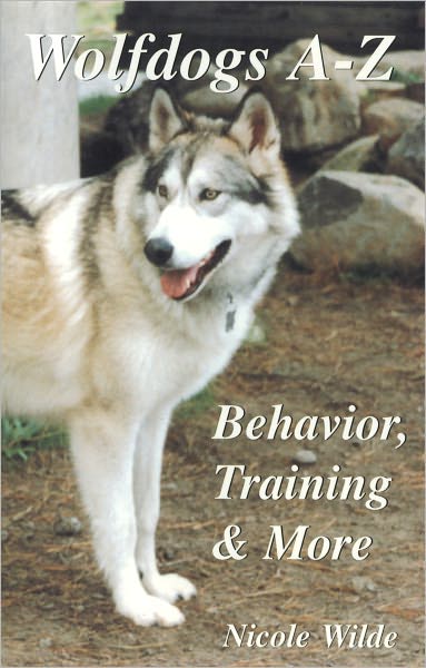 Wolfdogs A-Z: Behavior, Training and More