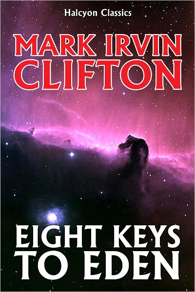 Eight Keys to Eden by Mark Irvin Clifton