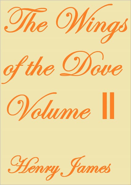 THE WINGS OF THE DOVE VOLUME II